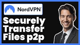 How to Securely Transfer Files P2P in NordVPN screenshot 5