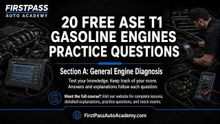 ASE T1 Gasoline Engines Practice Test | Part 1 - General Engine Diagnosis