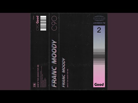 Franc Moody - She's Too Good for Me