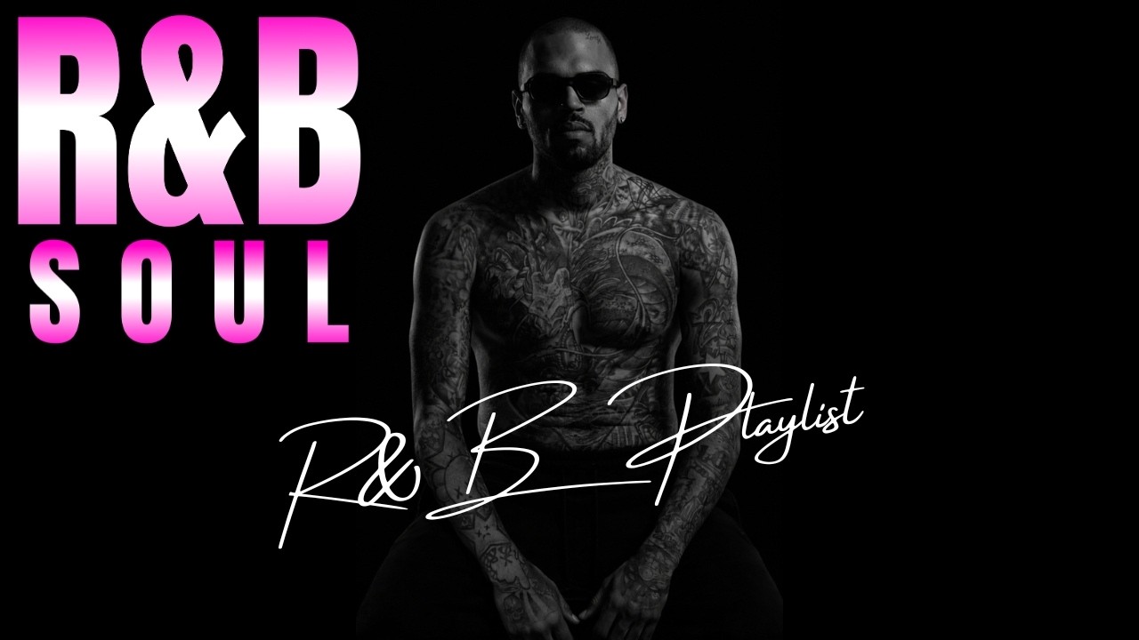 SMOOTH R&B PLAYLIST – EMOTIONAL & RELAXING SOUL MUSIC MIX