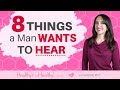 8 Things He Wants To Hear (compliments for your man)