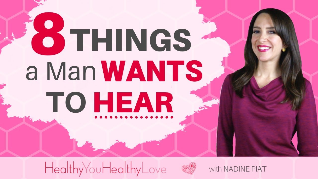 8 Things He Wants To Hear (compliments for your man)