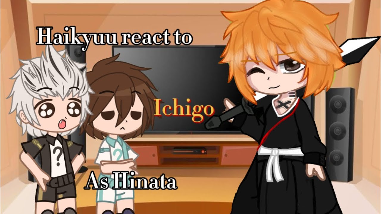 ✨Haikyuu react to Ichigo as Hinata✨  🇲🇽/🇺🇸