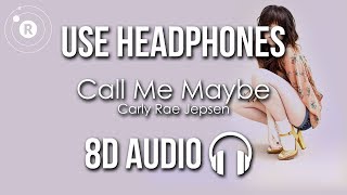 Carly Rae Jepsen - Call Me Maybe (8D AUDIO)