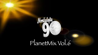 Nostalgia 90 - PlanetMix Vol.6 ( Dance anni 90 ) The Best of 90s  2000 Mixed Compilation