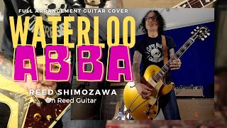 Waterloo ABBA Full Arrangement Guitar Cover By Reed Shimozawa On Reed Guitar