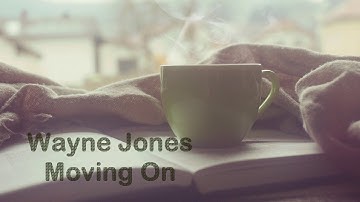 Wayne Jones - Moving On
