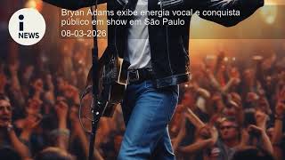 Famous Bryan Adams displays vocal power and captivates audience at show in São Paulo. Net Worth