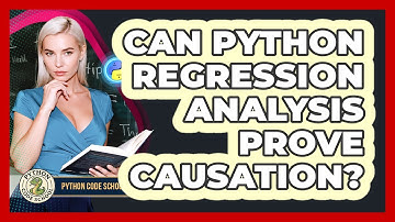 Can Python Regression Analysis Prove Causation? - Python Code School