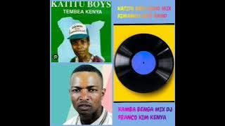KATITU BOYS BAND MIX KIMANGU BOYS BAND DJ FRANCO KIM KENYA