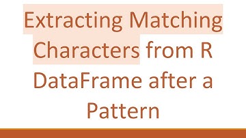 Extracting Matching Characters from R DataFrame after a Pattern