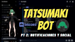 Bot De Sorteos | Tatsumaki Bot PT 2 NOTIFICACIONES Y SOCIAL| Bot Multifunción | Tutorial En Español