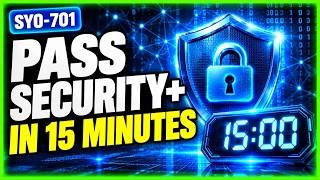 Pass Security+ SY0-701: The Only 15-Minute Review You Need