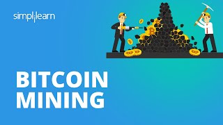 Bitcoin Mining Explained | What Is Bitcoin Mining? | Bitcoin Mining Tutorial | Simplilearn