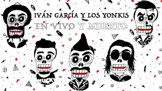 Vignette de la vidéo "Iván García y Los Yonkis | En Vivo y Muerto desde Casa Yonki"