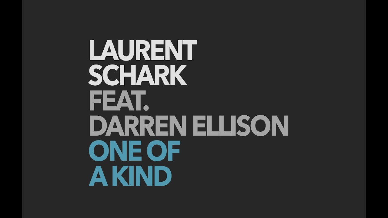 Laurent Schark Feat. Darren Ellison - One Of A Kind (Official Lyric Video)