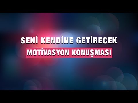 Seni Kendine Getirecek Motivasyon Konuşması