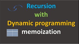 Recursion with Dynamic Programming Memoization technique