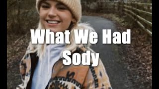 What We Had - Sody (lyrics)