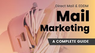 A Deep Dive into Mail Marketing - A Deep Dive & Complete Guide