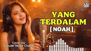 Yang Terdalam - NOAH (Peterpan) (AI Cover) Lirik | Lagu Pop Rock Nostalgia