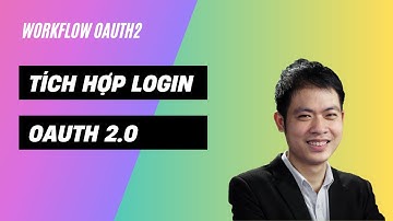 Phân tích luồng tích hợp xác thực OAuth 2.0 vào ứng dụng