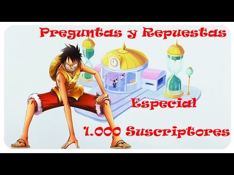 Preguntas y Respuestas ; especial 1.000 suscriptores