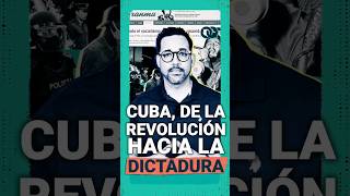 Cuba, de la Revolución hacía la Dictadura