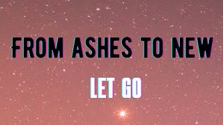 Let Go - From Ashes to New | Lyrics