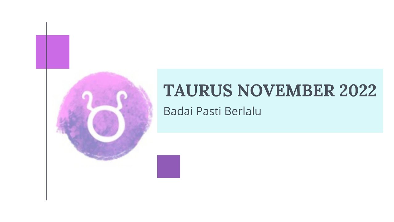 Taurus November 2022 🔮✨️ Badai Pasti Berlalu