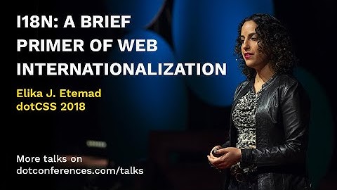dotCSS 2018 - Elika J. Etemad - i18n: A Brief Primer of Web Internationalization