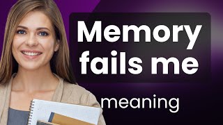 Understanding "Memory Fails Me": A Guide for English Learners