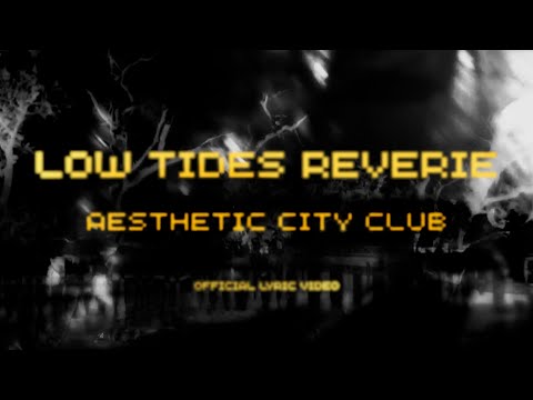 Aesthetic City Club - Low Tides Reverie