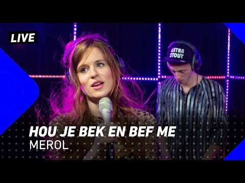 MEROL - HOU JE BEK EN BEF ME | 3FM Live