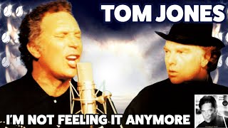 Tom Jones - I&#39;m Not Feeling It Anymore (Carrying A Torch - 1991)