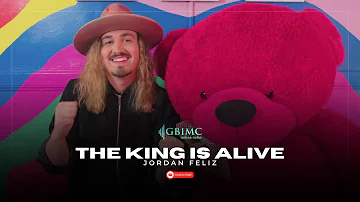THE KING IS ALIVE by Jordan Feliz | GBIMC Radio #MusicCristiana