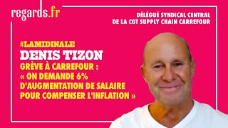Grève à Carrefour : « On demande 6% d'augmentation de salaire pour compenser l'inflation »