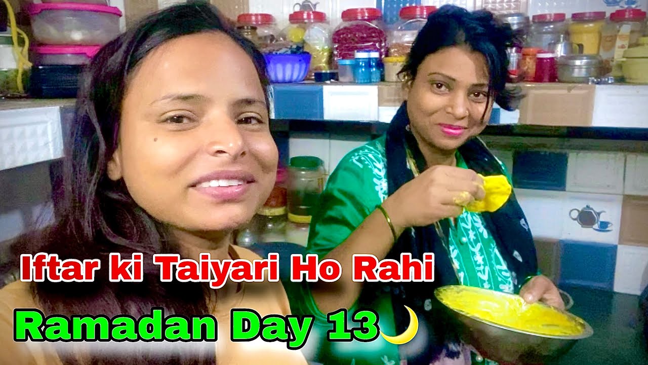 Ramadan Day 13🌙Iftaar ki Taiyari Ho Gayi😍Ramzan Vlog