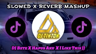 Download lagu DJ Bete X Hapus Aku X I Like This JJ || SLOWED X REVERB mashup 2023