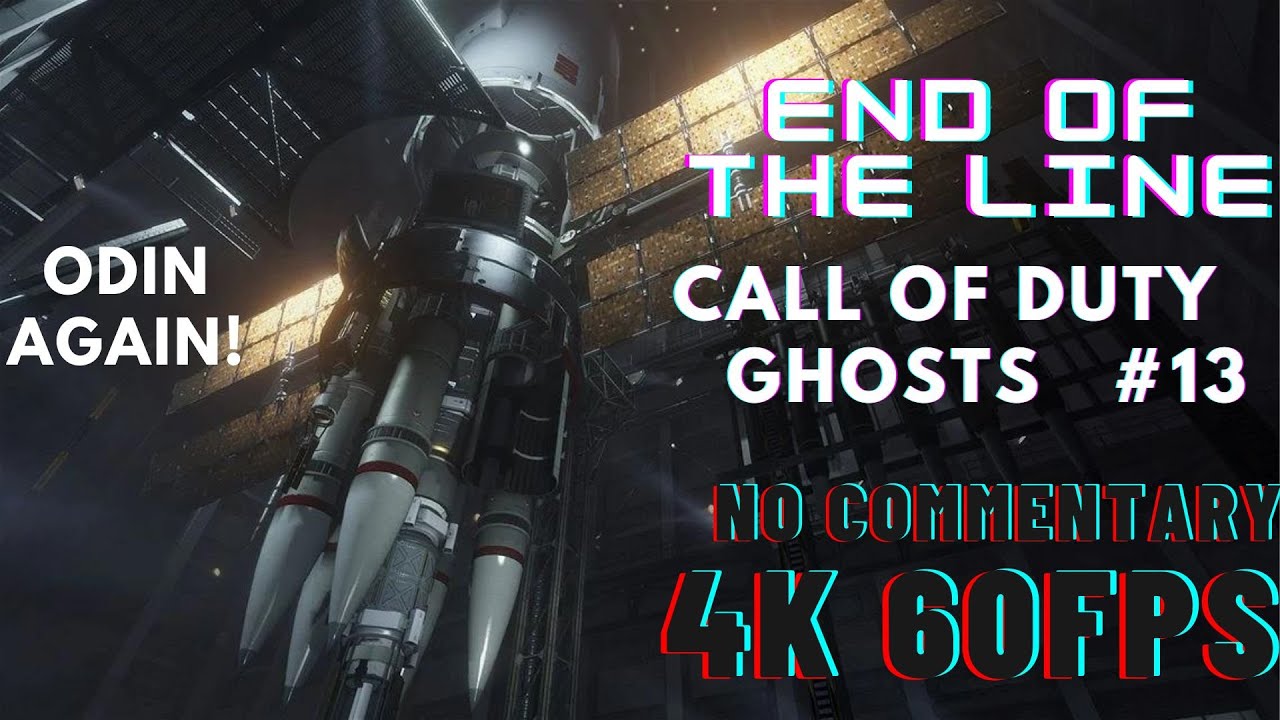 CALL OF DUTY GHOSTS || END OF THE LINE#13 || ODIN AGAIN [ 4K 60FPS ] NO ...