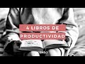 Mis 4 libros favoritos sobre la productividad (y un regalo para ti)