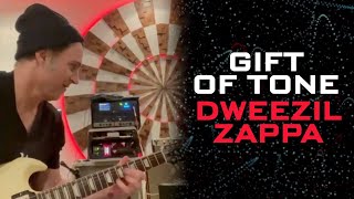 Gift of Tone - DWEEZIL ZAPPA!