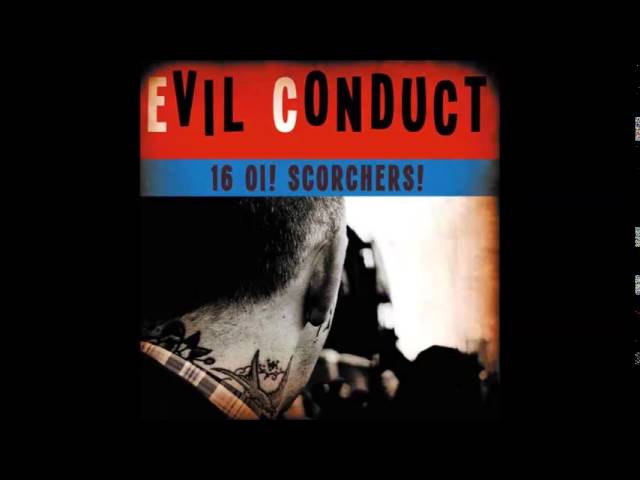 Evil Conduct - 16 Oi! Scorchers! (Full Album) class=