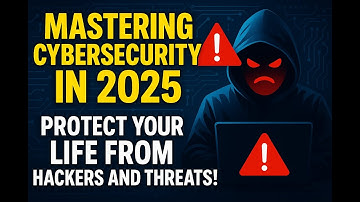 Mastering Cybersecurity in 2025: Protect Your Digital Life from Hackers & Threats! #cybersecurity