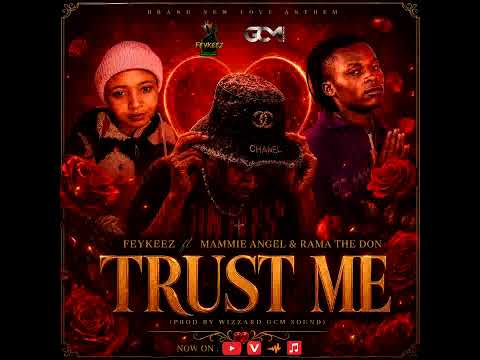 FEYKEEZ👑 TRUST ME ft MAMMIË ANGEL & RAMA THE DON (official-Audio)