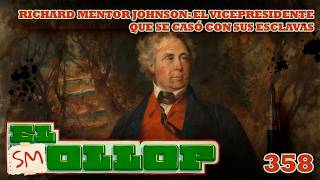 Thumbnail image for E358: Richard Mentor Johnson: El Vicepresidente que se Casó con sus Esclavas
