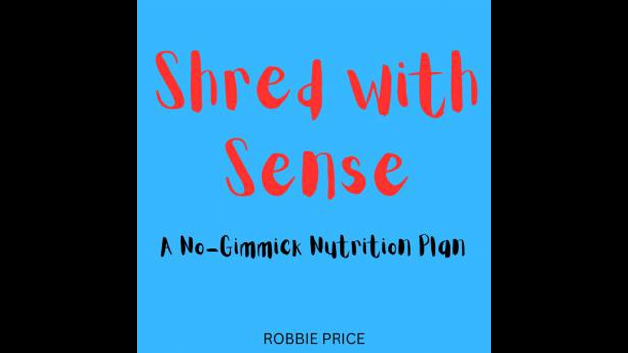 Shred with Sense: A No-Gimmick Nutrition Plan - Robbie Price