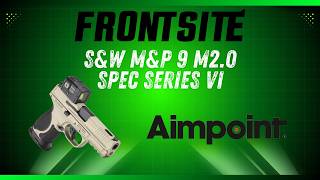 S&amp;W M&amp;P 9 M2.0 Spec Series VI Pistol Reveal
