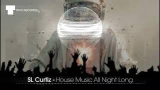SL Curtiz - House Music All Night Long (Bass House | TRXX)