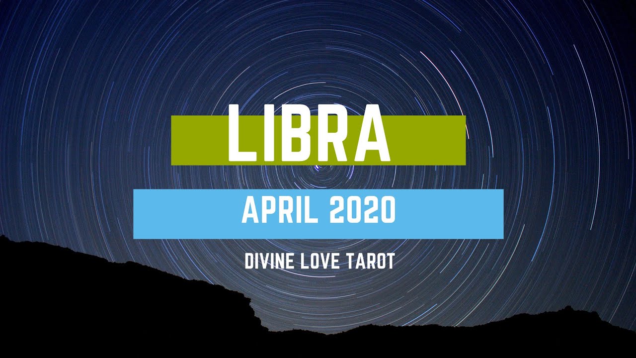 Libra APRIL 2020 ~ THEIR GOAL IS TO GET YOUR ATTENTION.
